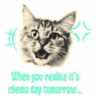 When you realise it's chemo day tomorrow... - Back Design